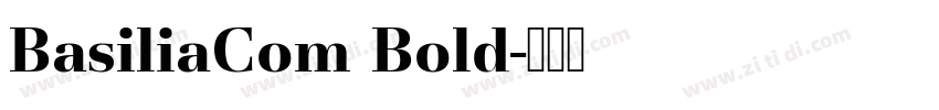 BasiliaCom Bold字体转换